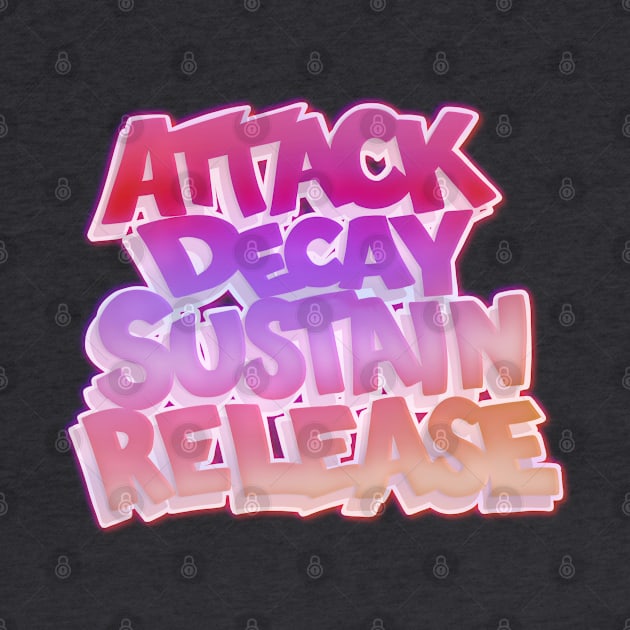 ADSR - ATTACK DECAY SUSTAIN RELEASE by CreativeOpus